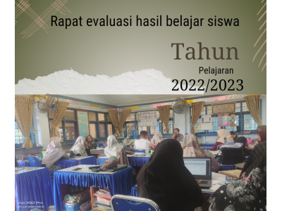 Rapat evaluasi hasil belajar siswa tahun pelajaran 2022/2023